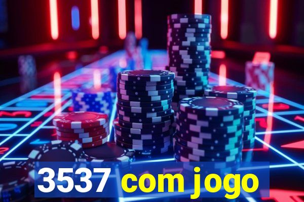 3537 com jogo